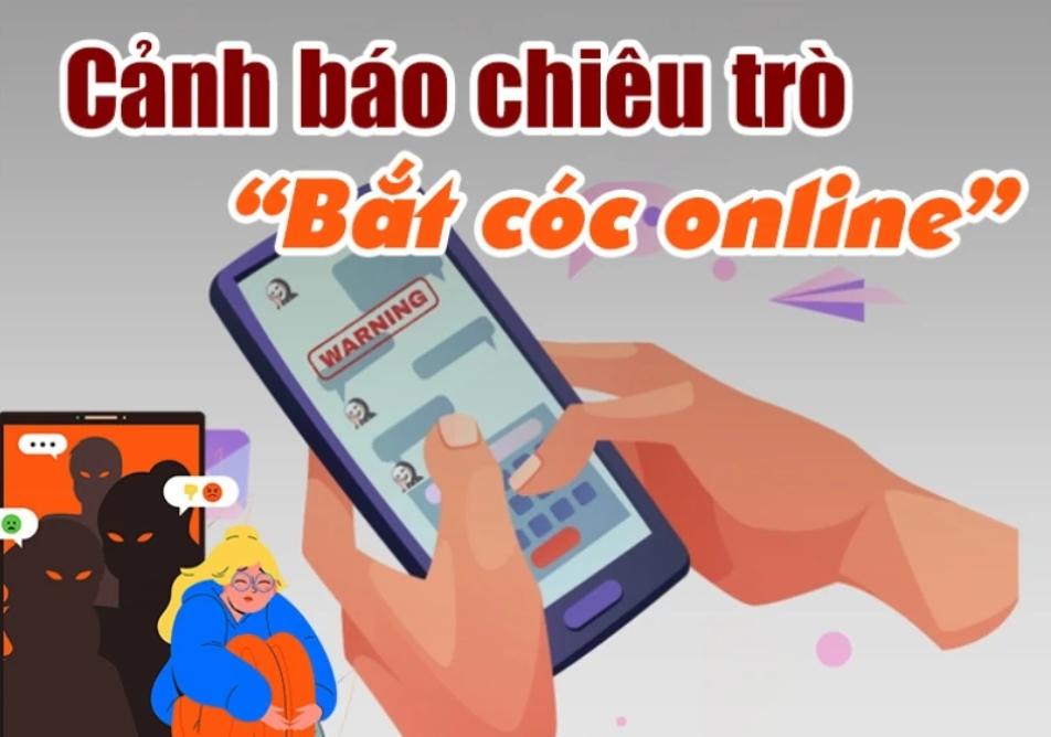 TRIỂN KHAI CHIẾN DỊCH PHÒNG CHỐNG "BẮT CÓC TRỰC TUYẾN"
