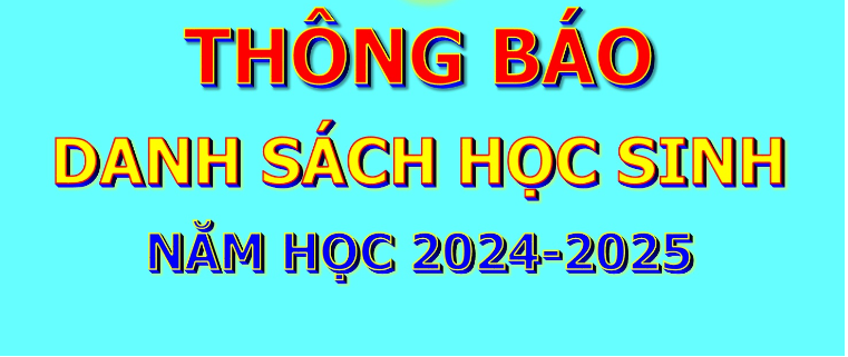 DANH SÁCH LỚP 6 VÀ LỚP 10 NĂM HỌC 2024 - 2025 VÀ THÔNG BÁO TỰU TRƯỜNG