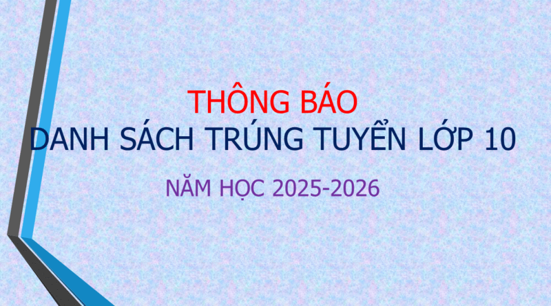DANH SÁCH TRÚNG TUYỂN SINH 10 HỆ GDPT NĂM HỌC 2025 - 2026